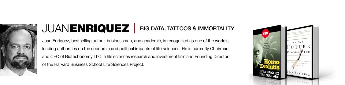 Juan Enriquez, bestselling author, businessman, and academic, is recognized as one of the world's leading authorities on the economic and political impacts of life sciences. He is currently Chairman and CEO of Biotechonomy LLC, a life sciences research and investment firm and Founding Director of the Harvard Business School Life Sciences Project.